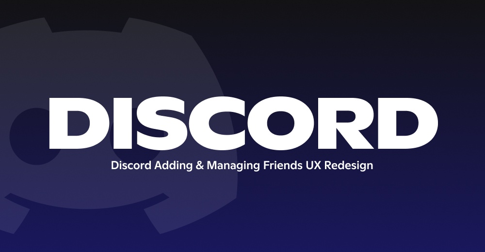 Thumbnail for Discord Adding & Managing Friends UX Redesign